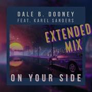 Dale B Dooney Feat Karel Sanders On Your Side Extended Mix 2021