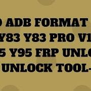 Vivo Adb Format Tool Y81 Y83 Y83Pro V11 Y93 Y85 Y95 Frp Unlock Pin Unlock Tool 2019