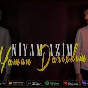 Niyam Azim Yaman Darıxdım