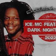 Ice Mc Feat Alexia Dark Night Rider Exclusive Remix 2022
