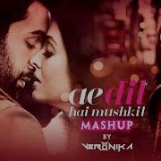 Ae Dil Hai Mushkil Mashup Dj Veronika