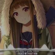 Nightcore Faded Without Him Mashup