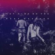 Deep Dreamer Get High On You Feat Mr E