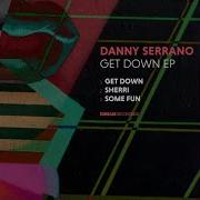 Get Down Danny Serrano