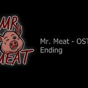 Mr Meat Ost New Ending 2020