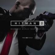 Hitman 2 2018 Main Menu Theme Song