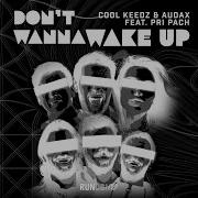 Audax Don T Wanna Wake Up Instrumental Mix