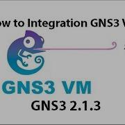 How To Integration Gns3 Vm Gns3 2 1 3 Install Gns3 Vm 2 1 3 Vmware