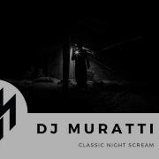 Dj Muratti Night Scream Classic