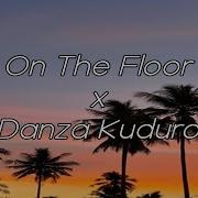 On The Floor X Danza Kuduro