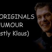 Funny Klaus Mikaelson Scenes