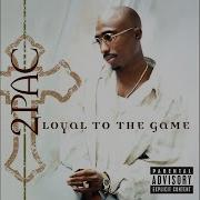 Loyal 2 The Game By 2Pac And Dj Quik Remix