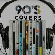 Cover 90S Songs