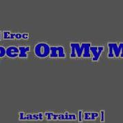 Ramaj Eroc On My Mind Feat Ramaj Eroc