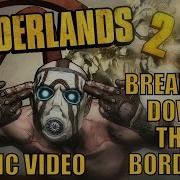 Borderlands Song Breaking Down The Borders By Miracle Of Sound