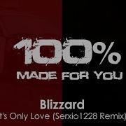 Blizzard It S Only Love Serxio1228 Remix