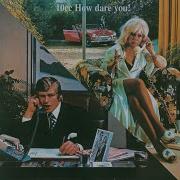 10Cc How Dare You Full Album