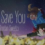 I Ll Save You Jordan Sweeto Official Lyric Video