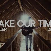 Tyler Dial Take Our Time