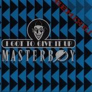 Masterboy I Got To Give It Up Instrumental