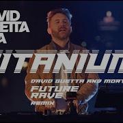 David Uetta Feat Sia Cfuture Rave Remix