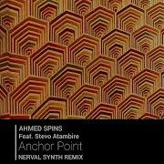 Ahmed Spins Feat Stevo Atambire Anchor Point Nerval Synth Remix