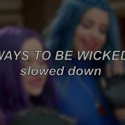 Ways To Be Wicked Slowed