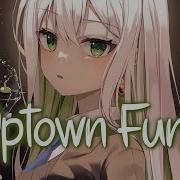 Nightcore Uptown Funk Mark Ronson Ft Bruno Mars