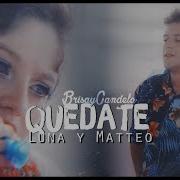 Luna Matteo Quédate From Soy Luna 3 Modo Amar Letra
