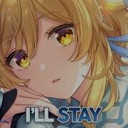 Nightcore I Ll Stay Lyrics