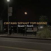 Cintamu Sepahit Topi Miring Slowed