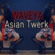 Waveya Twerk