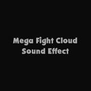 Mega Fight Cloud Sound Effect