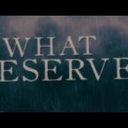 What You Deserve