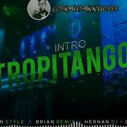 Dj Braian Style Intro Tropitango 03 Perreo Colombiano