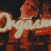 Orgasm Dj Matys Remix