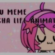 Gacha Life Animation Uwu Meme