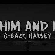 G Eazy Halsey Him And I Clean No Rap