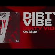 Osman Dirty Vibe