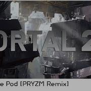 Portal 2 The Escape Pod Remix
