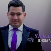 Ilhom Ahmedov Xudodan So Ra Илхом Ахмедов Худодан Сўра Music Version