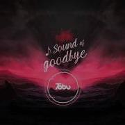 Tobu Sound Of Goodbye Ncs Release 3