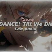 Dance Till We Die Edit