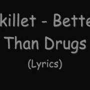 Skillet Better Than Drugs