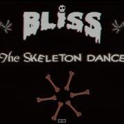 Bliss Skeleton Dance