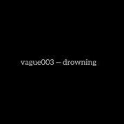 Vague003 Drowning Muffled Slowed