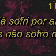 Eu Ja Sofri Por Amor Mas Nao Sofro Mais Speed Up Slowed