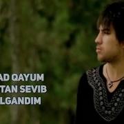 Ahad Qayum Rostan Sevib Qolgandim Ахад Каюм Ростан Севиб Колгандим