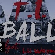 T I Ft Lil Wayne Ball