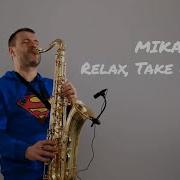 Mika Relax Take It Easy Saxophone Cover By Jk Sax